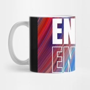 Enjoy, enjoy, enjoy Mug